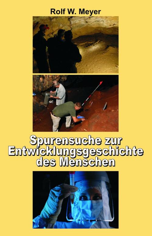 Cover of the book Spurensuche zur Entwicklungsgeschichte des Menschen by Rolf W. Meyer, epubli