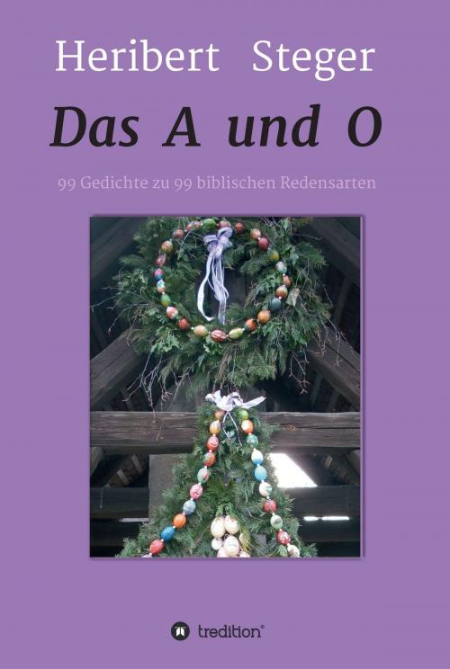 Cover of the book Das A und O by Heribert Steger, tredition