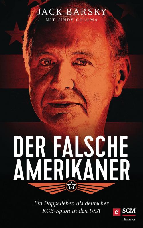 Cover of the book Der falsche Amerikaner by Jack Barsky, Cindy Coloma, SCM Hänssler