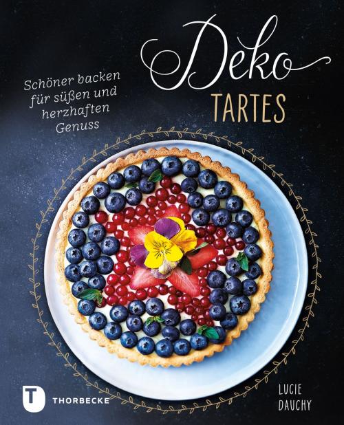 Cover of the book Deko-Tartes by Lucie Dauchy, Thorbecke