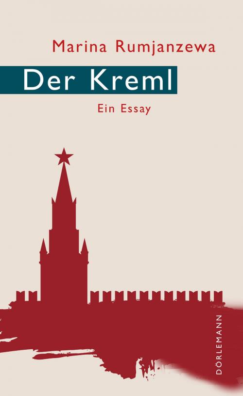 Cover of the book Der Kreml by Marina Rumjanzewa, Dörlemann eBook