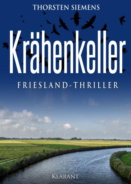 Cover of the book Krähenkeller. Friesland-Thriller by Thorsten Siemens, Klarant