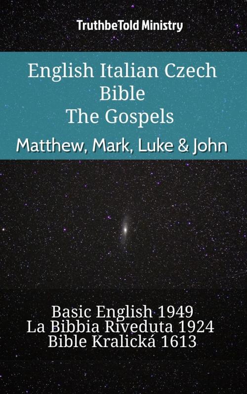 Cover of the book English Italian Czech Bible - The Gospels - Matthew, Mark, Luke & John by TruthBeTold Ministry, TruthBeTold Ministry