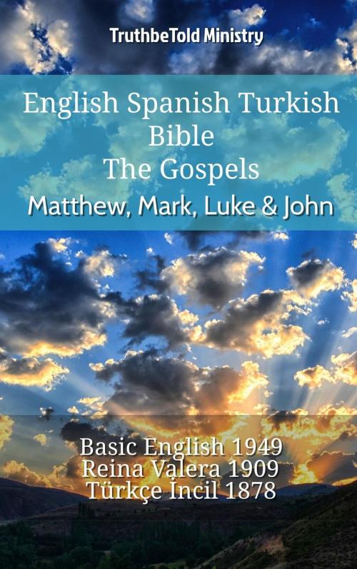 Cover of the book English Spanish Turkish Bible - The Gospels - Matthew, Mark, Luke & John by TruthBeTold Ministry, TruthBeTold Ministry