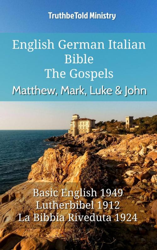 Cover of the book English German Italian Bible - The Gospels - Matthew, Mark, Luke & John by TruthBeTold Ministry, TruthBeTold Ministry