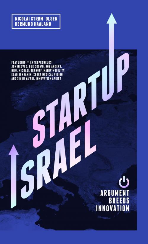 Cover of the book Startup Israel by Hermund Haaland, Nicolai Strøm-Olsen, Frekk Forlag AS