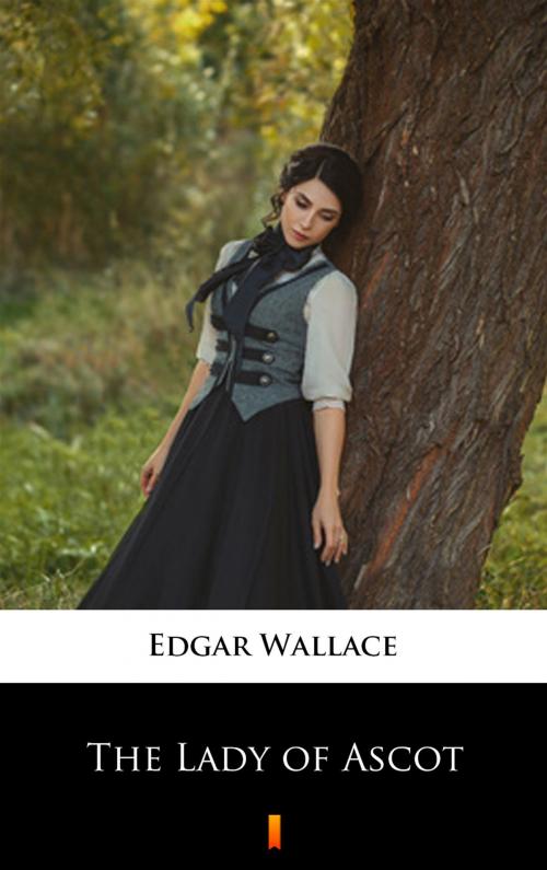 Cover of the book The Lady of Ascot by Edgar Wallace, Ktoczyta.pl