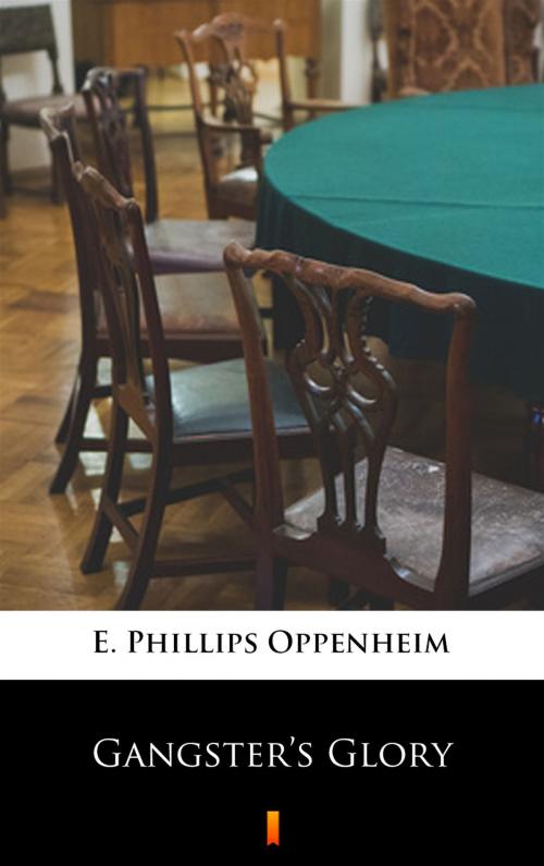 Cover of the book Gangster’s Glory by E. Phillips Oppenheim, Ktoczyta.pl