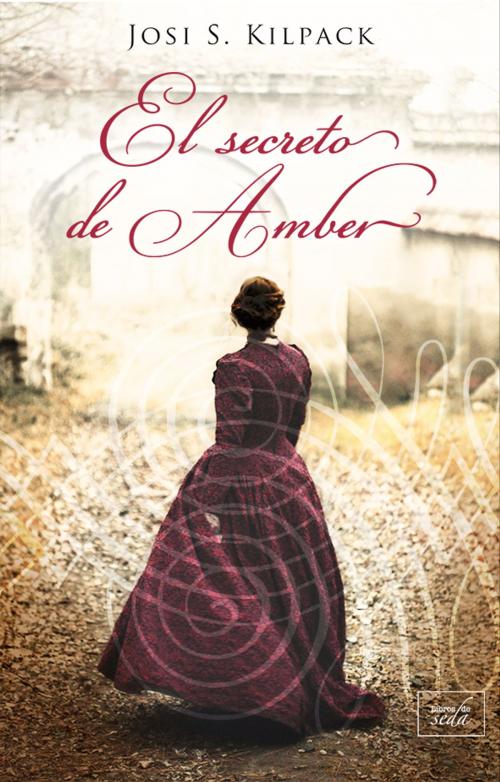 Cover of the book EL SECRETO DE AMBER by Josi S. Kilpack, LIBROS DE SEDA S.L.