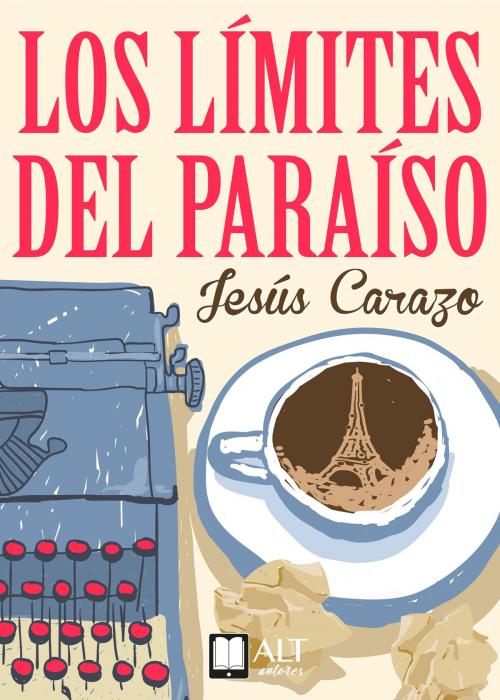 Cover of the book Los límites del paraíso by Jesús Carazo, ALT autores