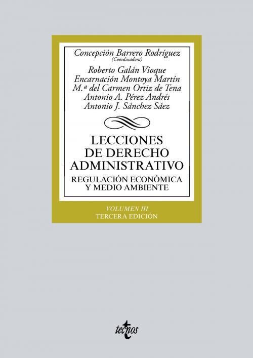 Cover of the book Lecciones de Derecho Administrativo by Concepción Barrero Rodríguez, Concepción Barrero Rodríguez, Guillermo Galán Vioque, Encarnación Montoya Martín, Mª del Carmen Ortiz de Tena, Antonio A. Pérez Andrés, Antonio J. Sánchez Sáez, Tecnos