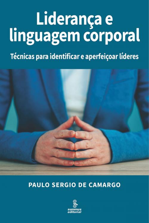 Cover of the book Liderança e linguagem corporal by Paulo Sergio de Camargo, Summus Editorial