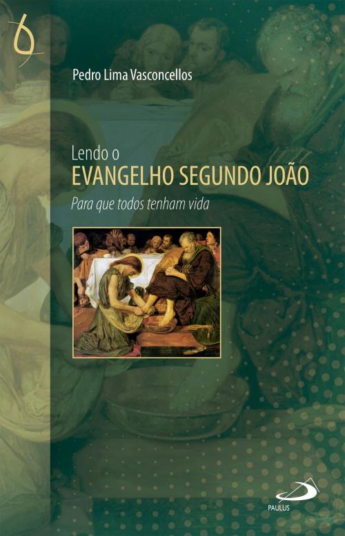 Cover of the book Lendo o Evangelho Segundo João by Pedro Lima Vasconcellos, Paulus Editora