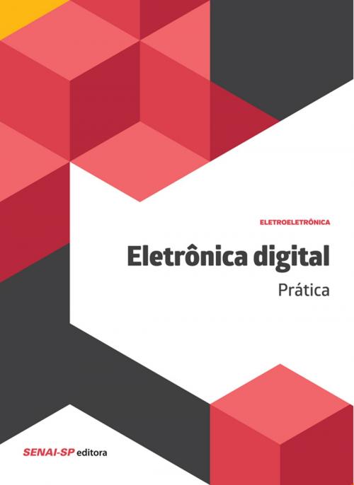 Cover of the book Eletrônica digital - Técnicas digitais e dispositivos lógicos programáveis by , SENAI-SP Editora