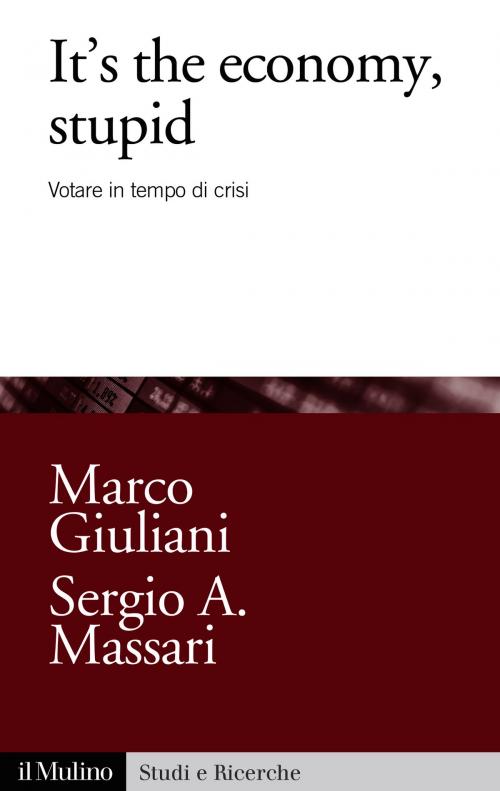 Cover of the book It’s the economy, stupid by Marco, Giuliani, Sergio A., Massari, Società editrice il Mulino, Spa