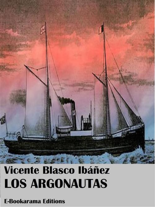 Cover of the book Los argonautas by Vicente Blasco Ibáñez, E-BOOKARAMA