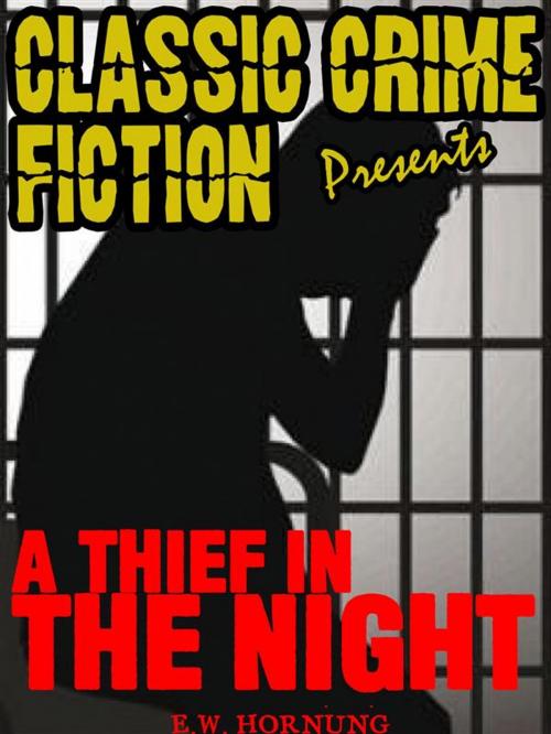 Cover of the book A Thief In The Night by E.W.	Hornung, Classic Crime