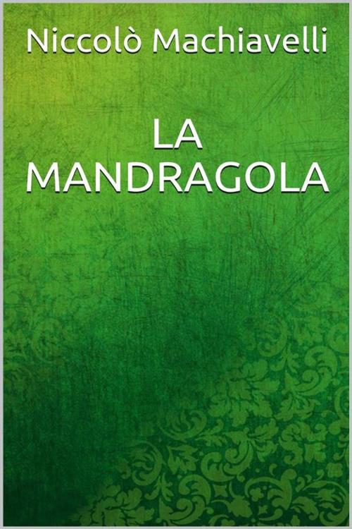 Cover of the book La mandragola by Niccolò Machiavelli, Youcanprint