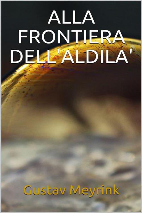 Cover of the book Alla frontiera dell'al di là by Gustav Meyrink, Youcanprint