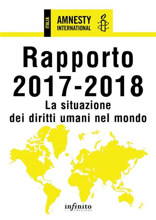 Cover of the book Rapporto 2017-2018 by Amnesty International, Salil Shetty, Infinito edizioni