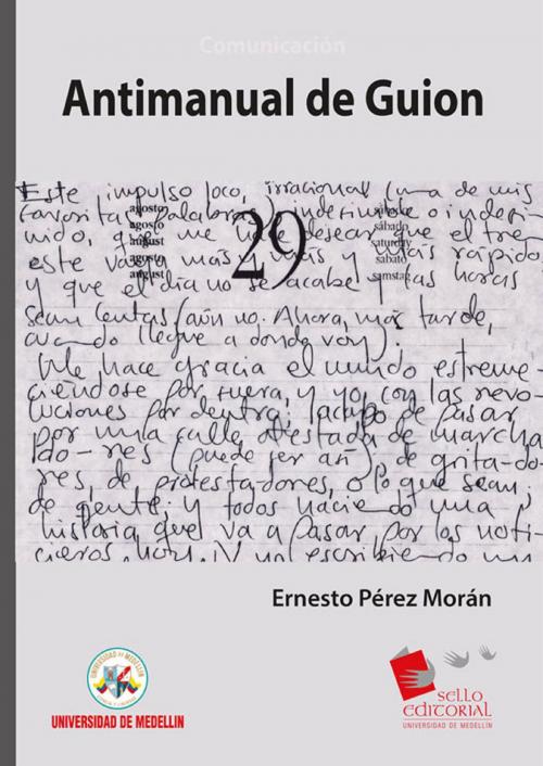 Cover of the book Antimanual de guion by Ernesto Pérez Morán, Universidad de Medellín