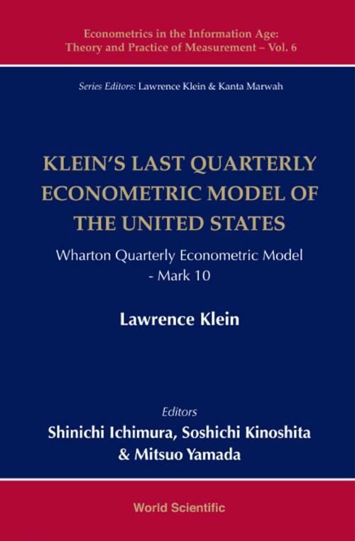 Cover of the book Klein's Last Quarterly Econometric Model of the United States by Lawrence R Klein, Shinichi Ichimura, Soshichi Kinoshita;Mitsuo Yamada;Daniel Bachman, World Scientific Publishing Company