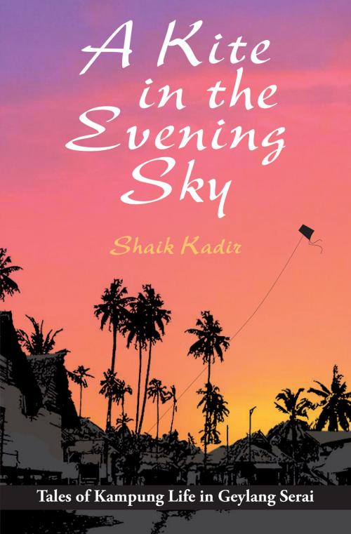 Cover of the book A Kite in the Evening Sky by Shaik Kadir, Marshall Cavendish International