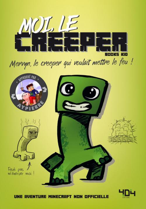 Cover of the book Moi, le creeper by AYPIERRE, BOOKS KID, edi8