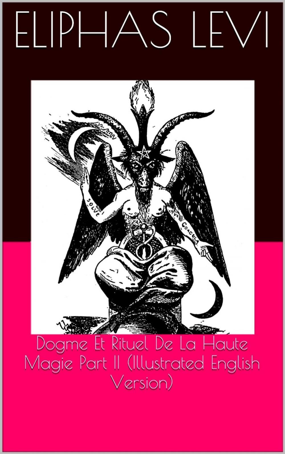 Big bigCover of Dogme Et Rituel De La Haute Magie Part II (Illustrated English Version)