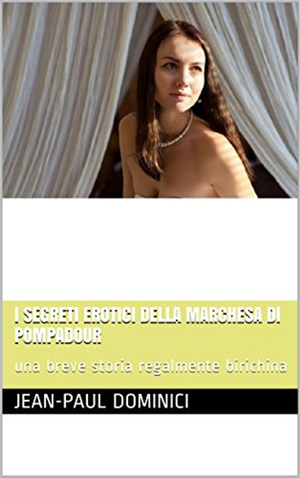 Big bigCover of I segreti erotici della marchesa di Pompadour