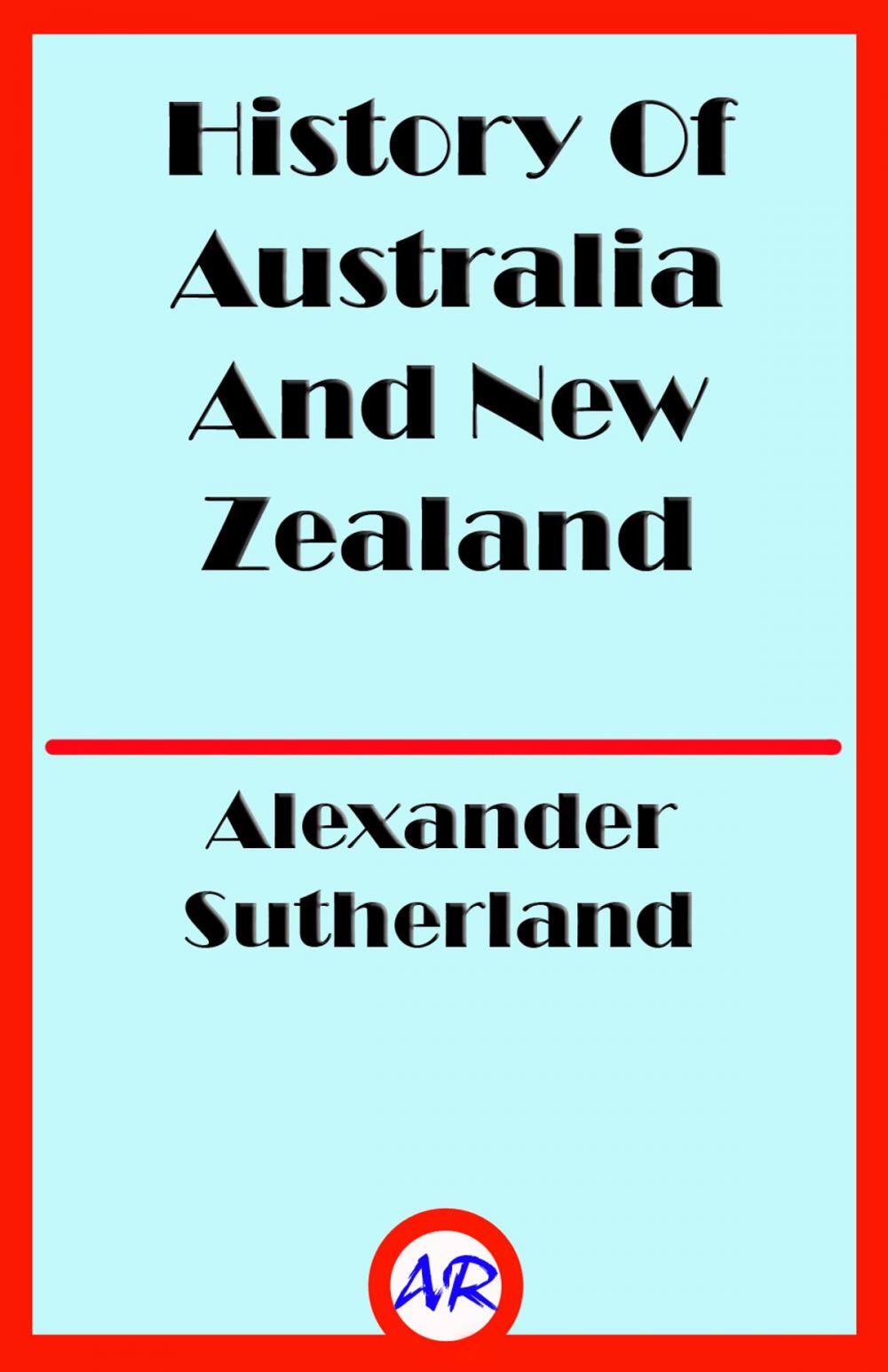 Big bigCover of History Of Australia And New Zealand (Illustrated)