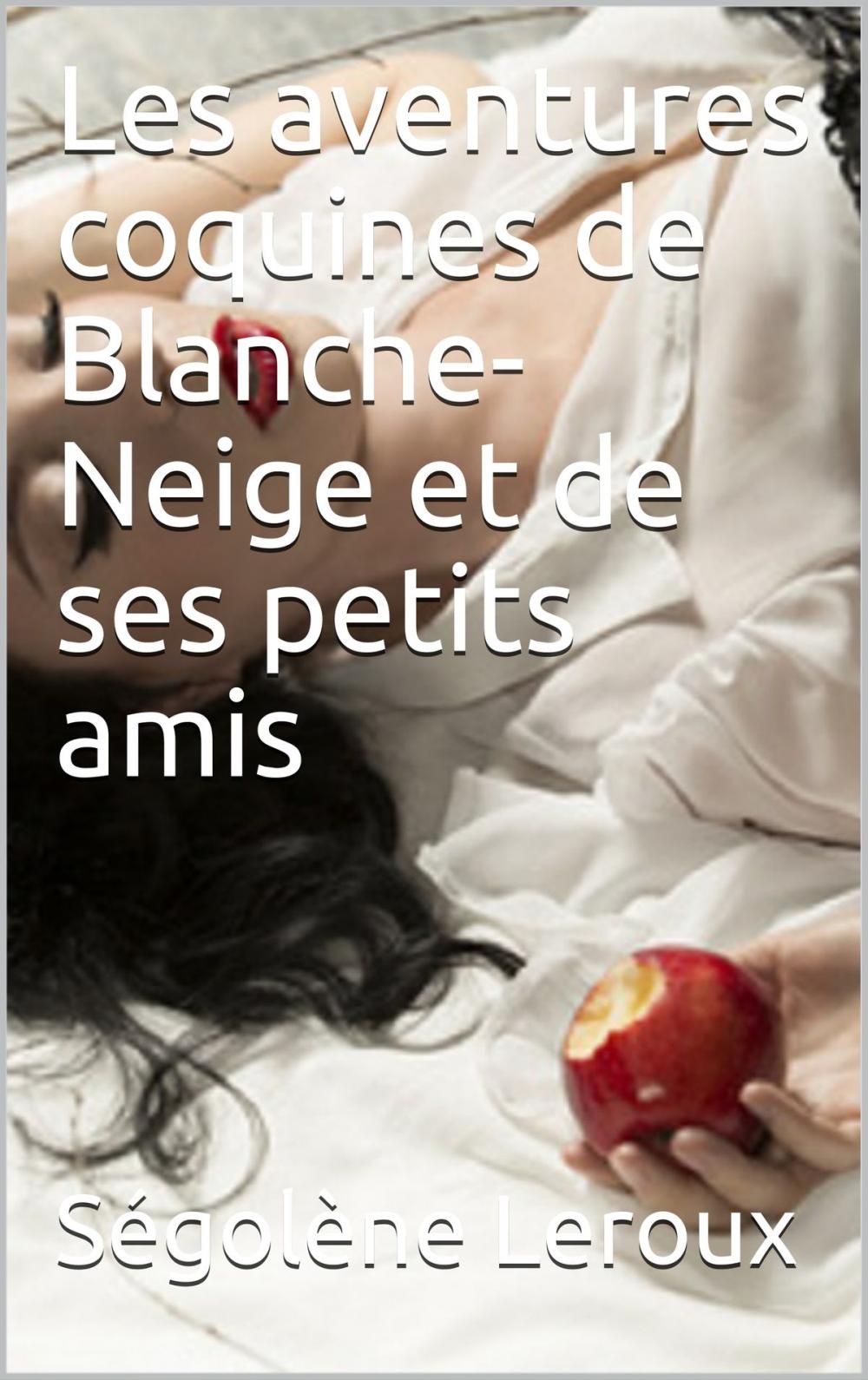 Big bigCover of Les aventures coquines de Blanche-Neige et de ses petits amis