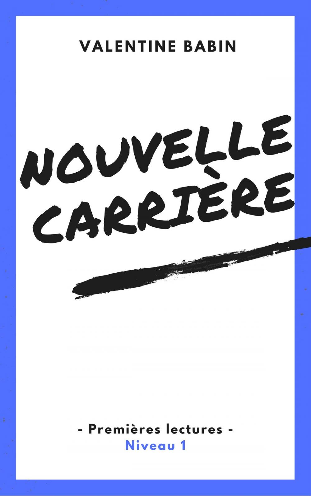 Big bigCover of Nouvelle carrière - Premières lectures (niveau 1)