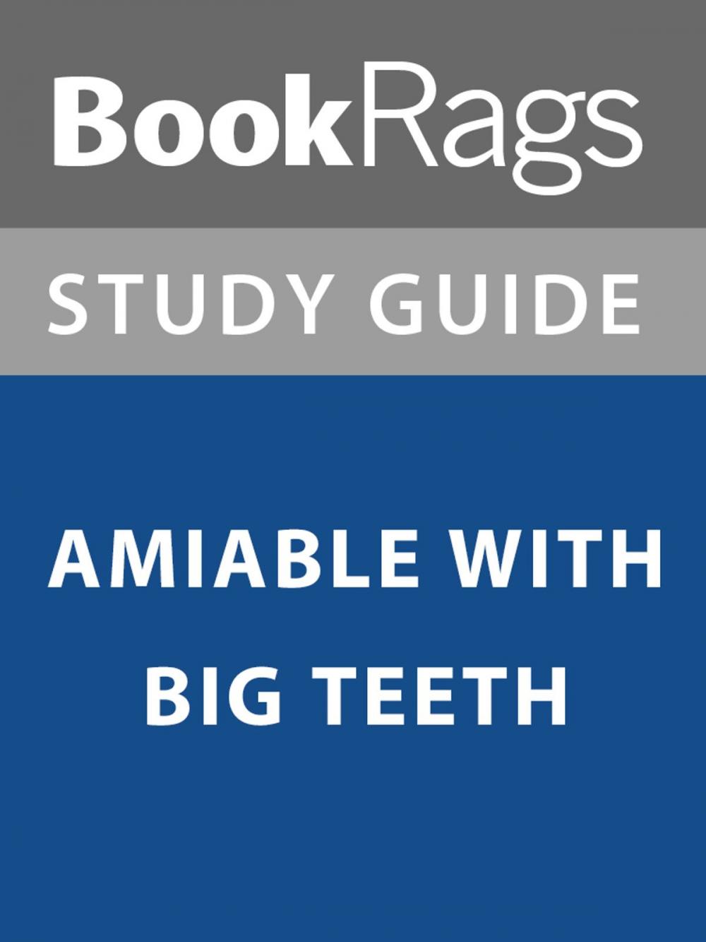 Big bigCover of Summary & Study Guide: Amiable with Big Teeth