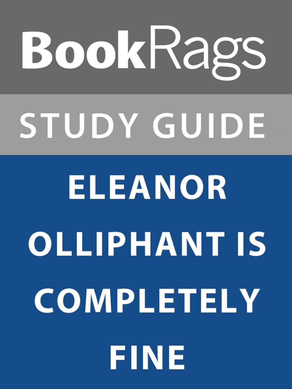 Big bigCover of Summary & Study Guide: Eleanor Olliphant is Completely Fine