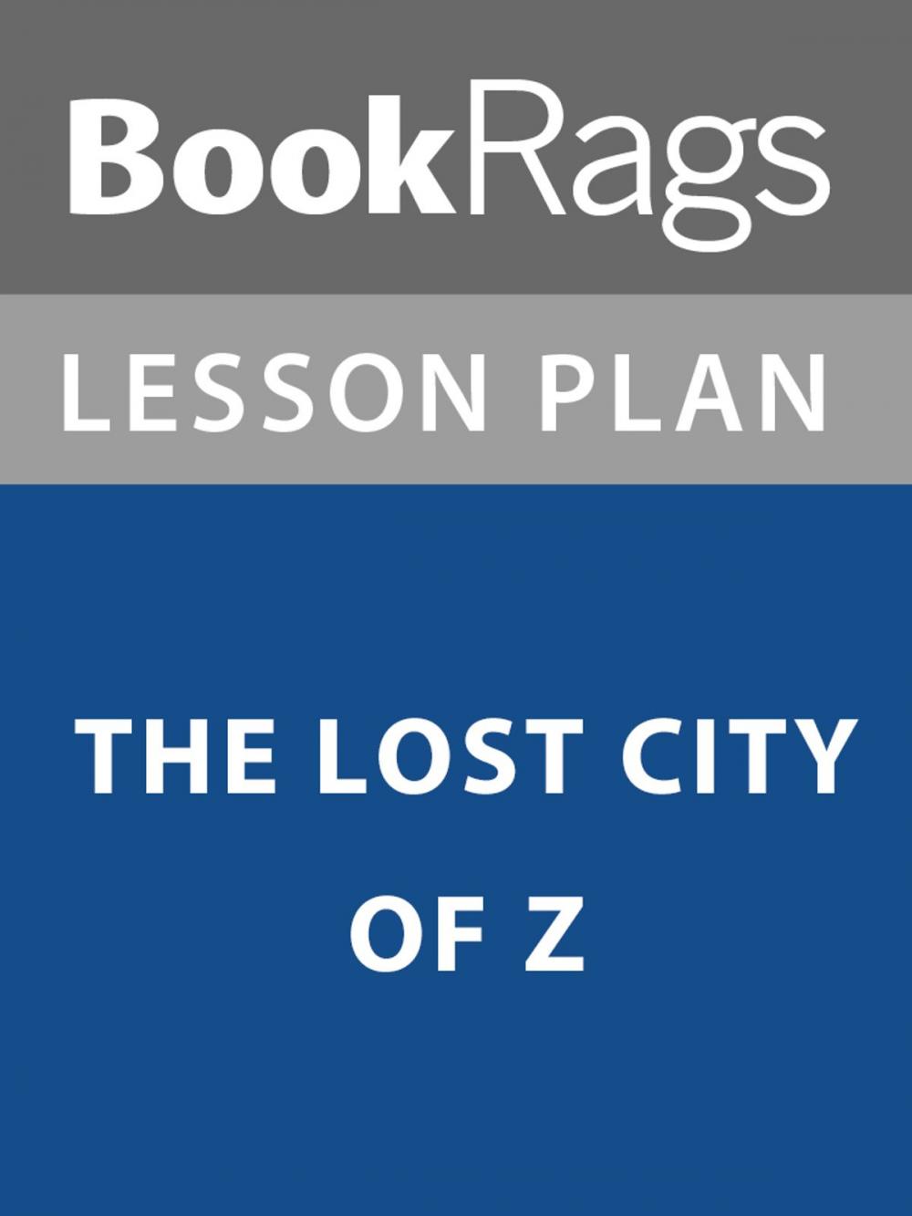 Big bigCover of Lesson Plan: The Lost City of Z