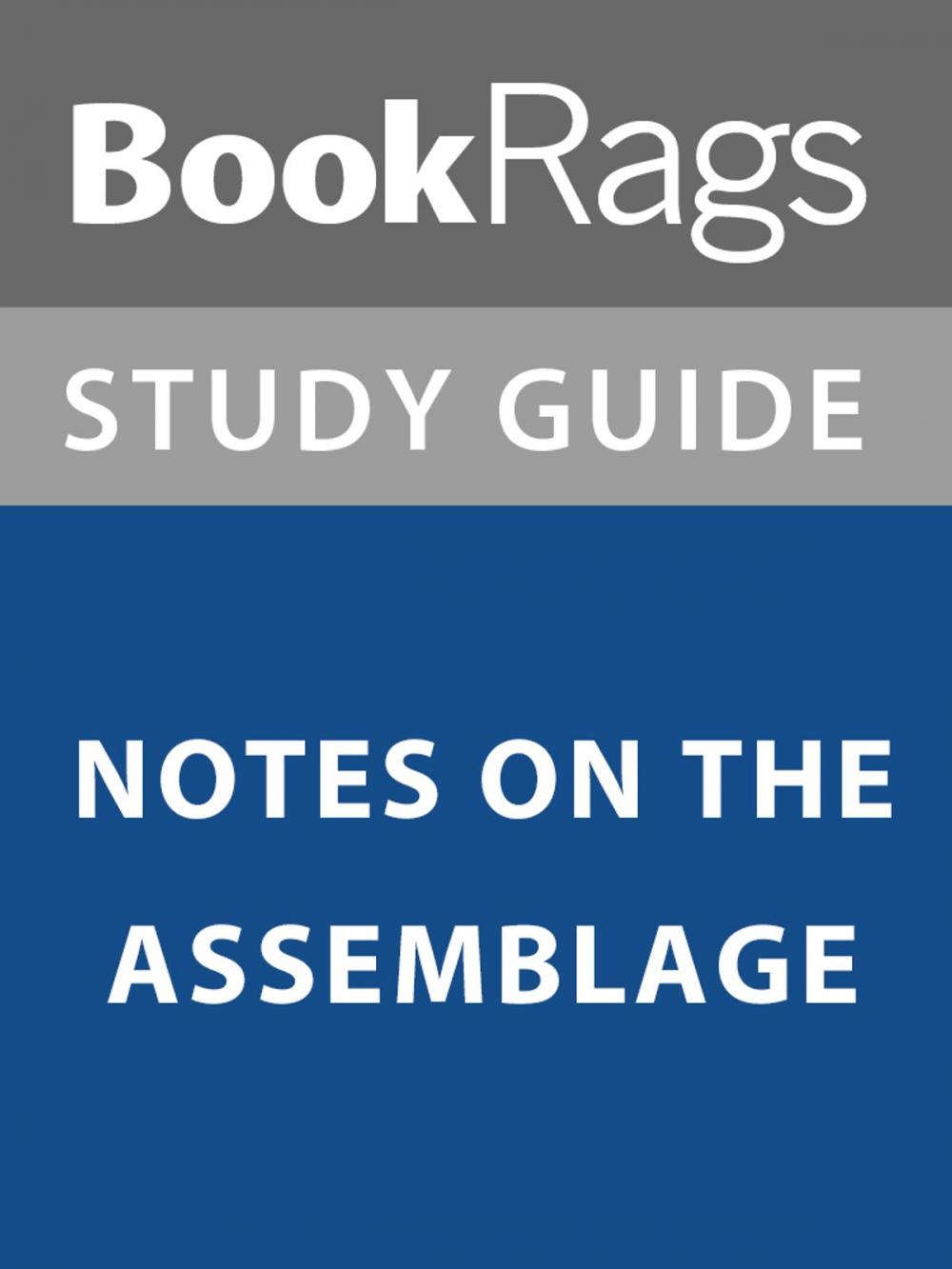 Big bigCover of Summary & Study Guide: Notes on the Assemblage