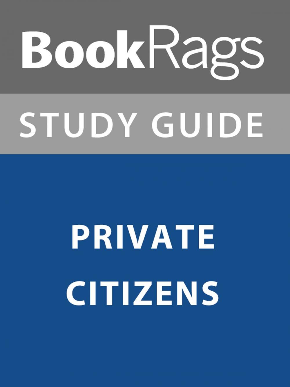 Big bigCover of Summary & Study Guide: Private Citizens