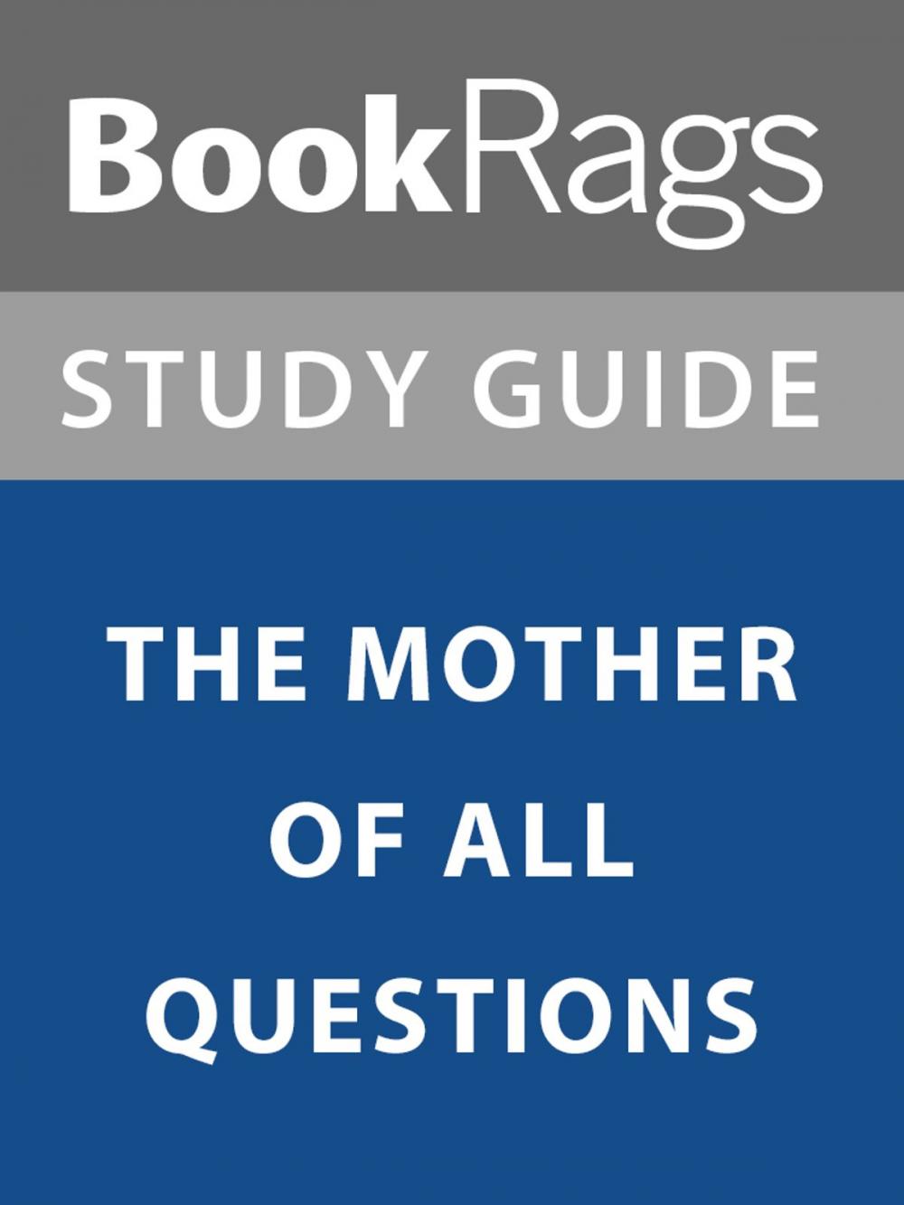 Big bigCover of Summary & Study Guide: The Mother of All Questions