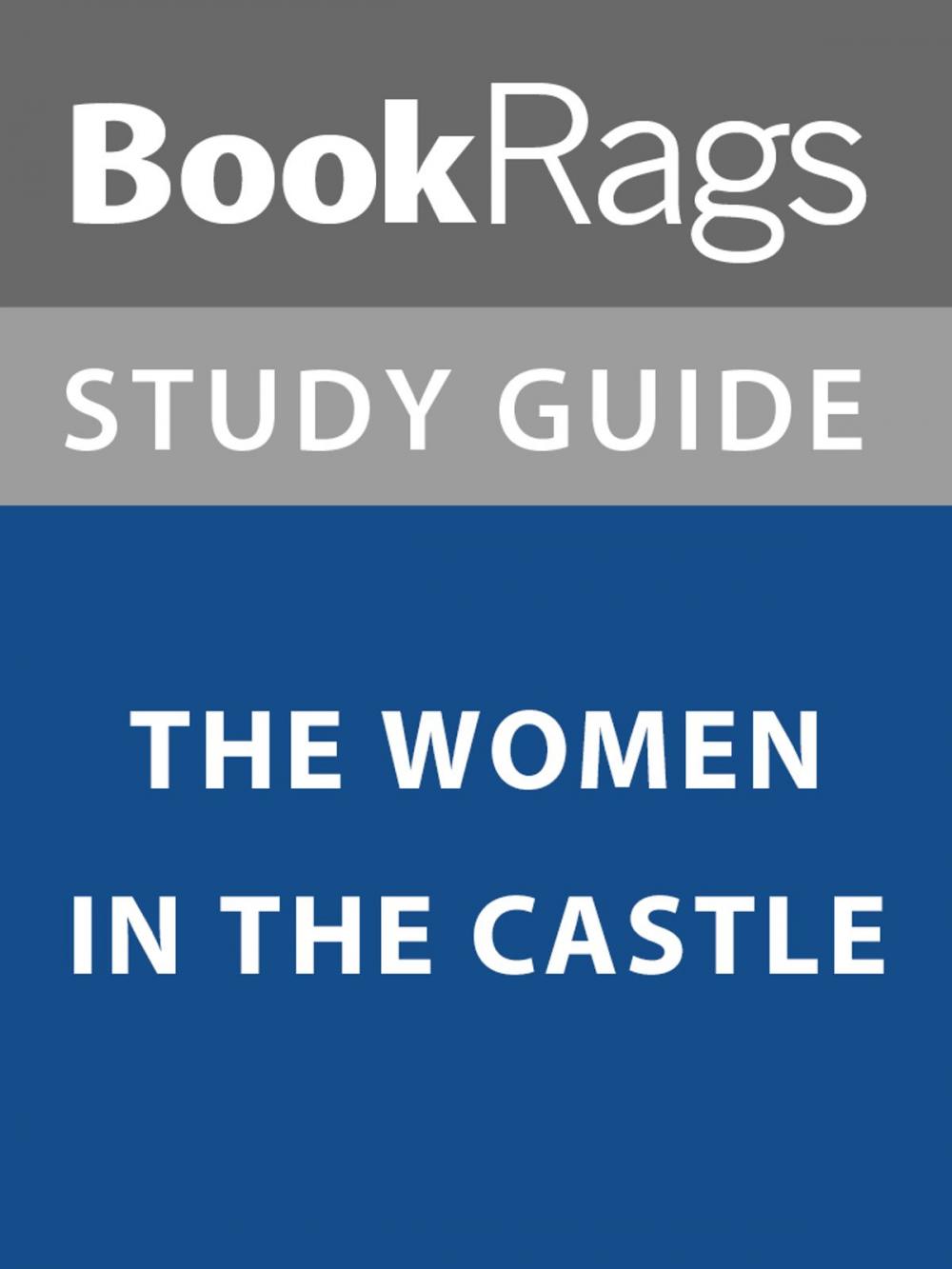 Big bigCover of Summary & Study Guide: The Women in the Castle