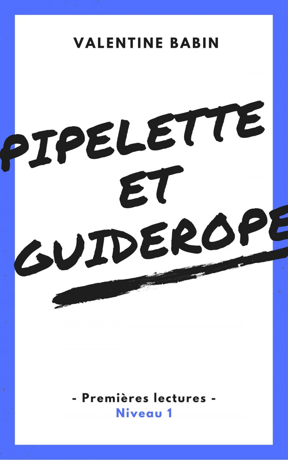 Big bigCover of Pipelette et Guiderope - Premières lectures (niveau 1)