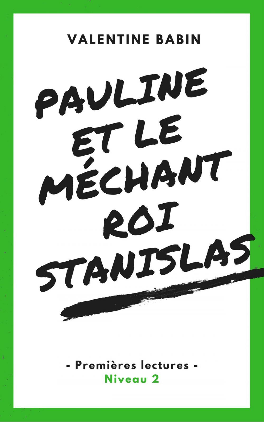 Big bigCover of Pauline et le méchant roi Stanislas - Premières lectures (niveau 2)