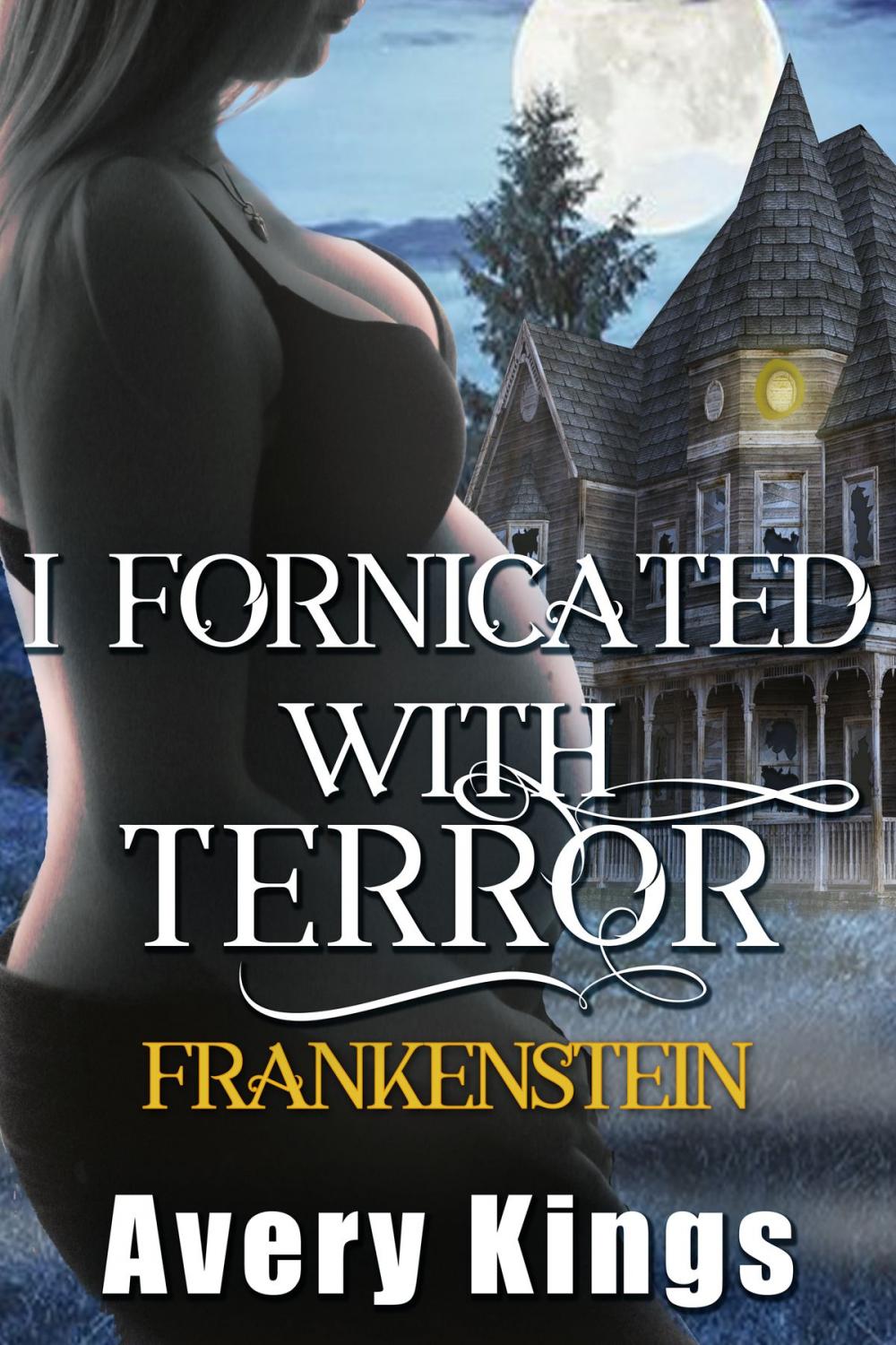 Big bigCover of I Fornicated With Terror: Frankenstein