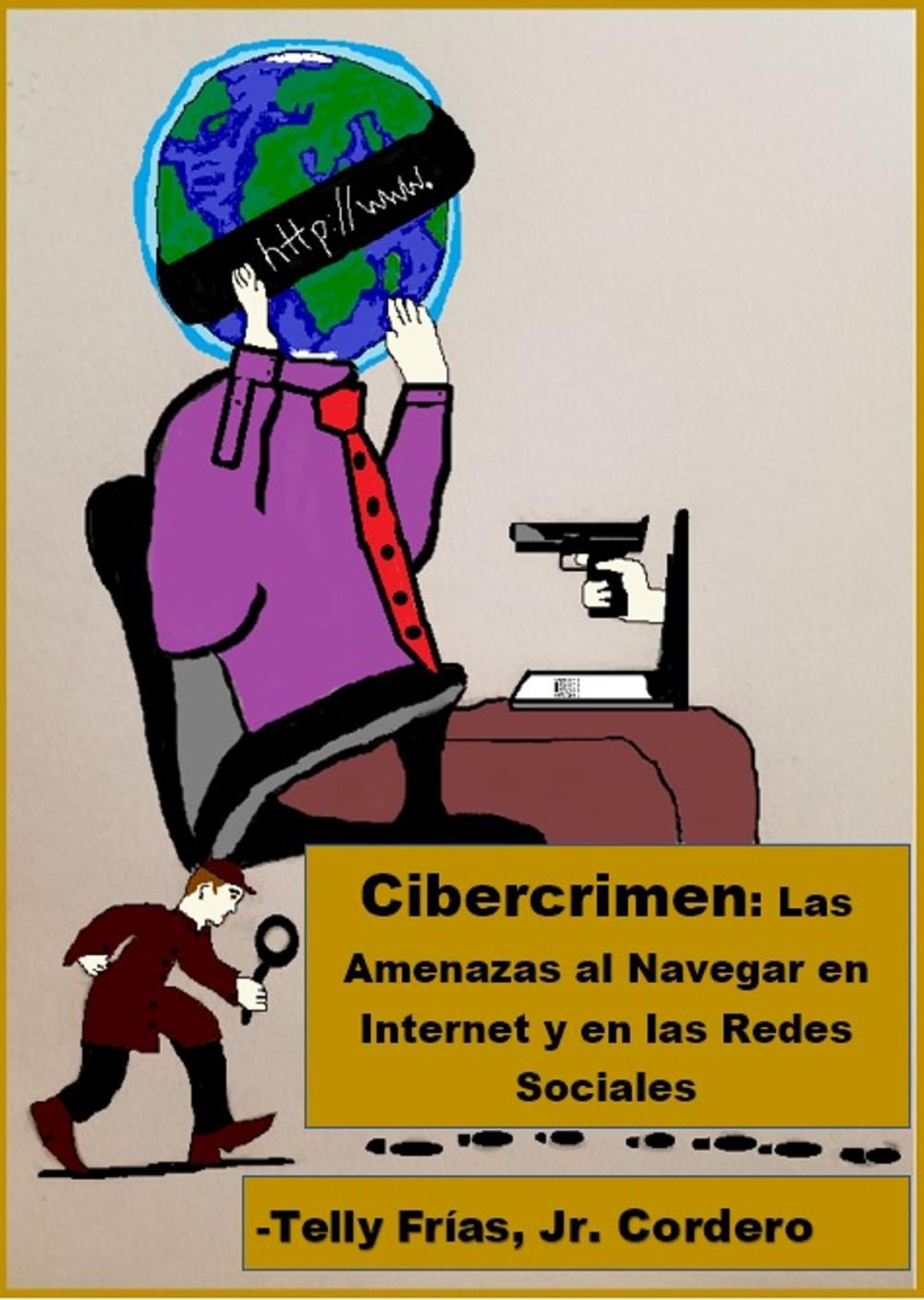 Big bigCover of Cibercrimen: Las Amenazas al Navegar en Internet y en las Redes Sociales