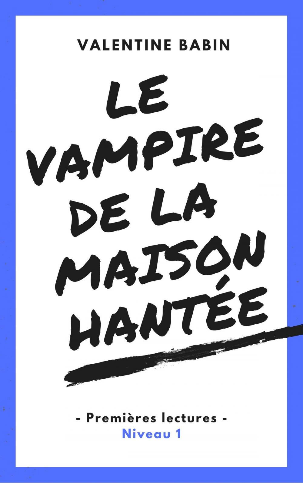 Big bigCover of Le vampire de la maison hantée - Premières lectures (niveau 1)