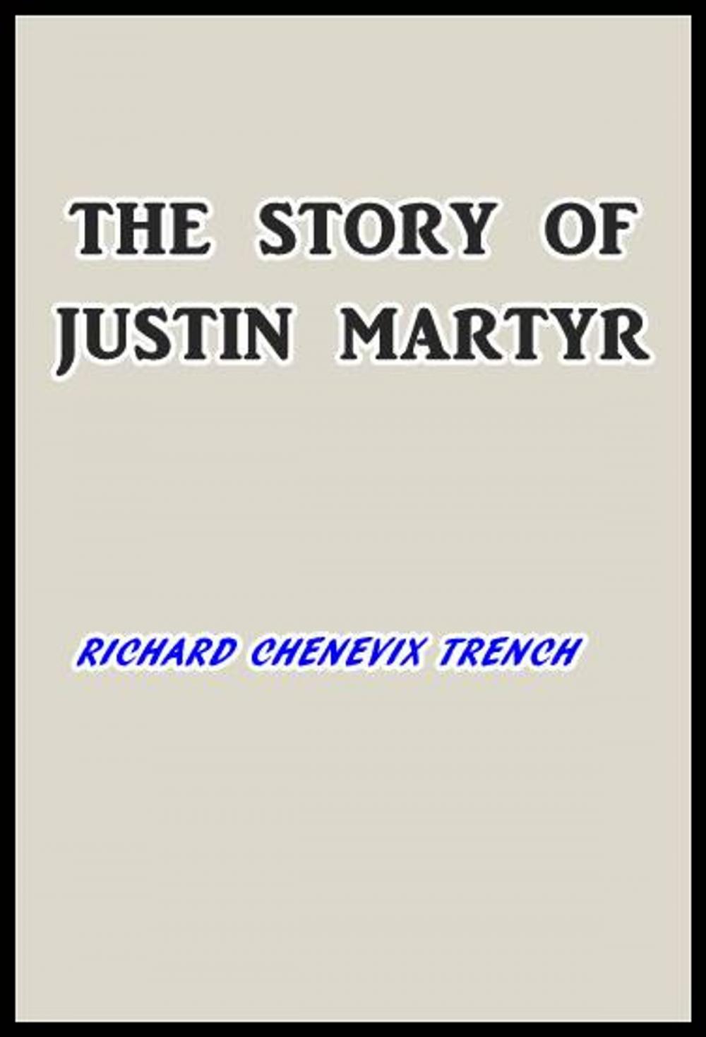 Big bigCover of The Story of Justin Martyr