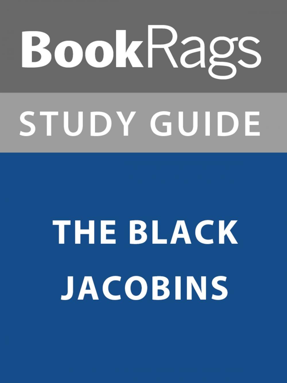 Big bigCover of Summary & Study Guide: The Black Jacobins