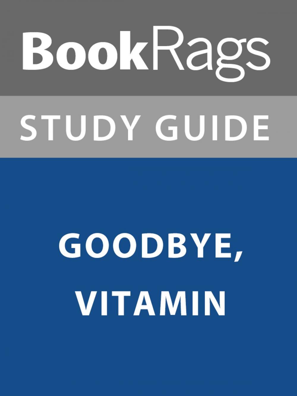 Big bigCover of Summary & Study Guide: Goodbye, Vitamin