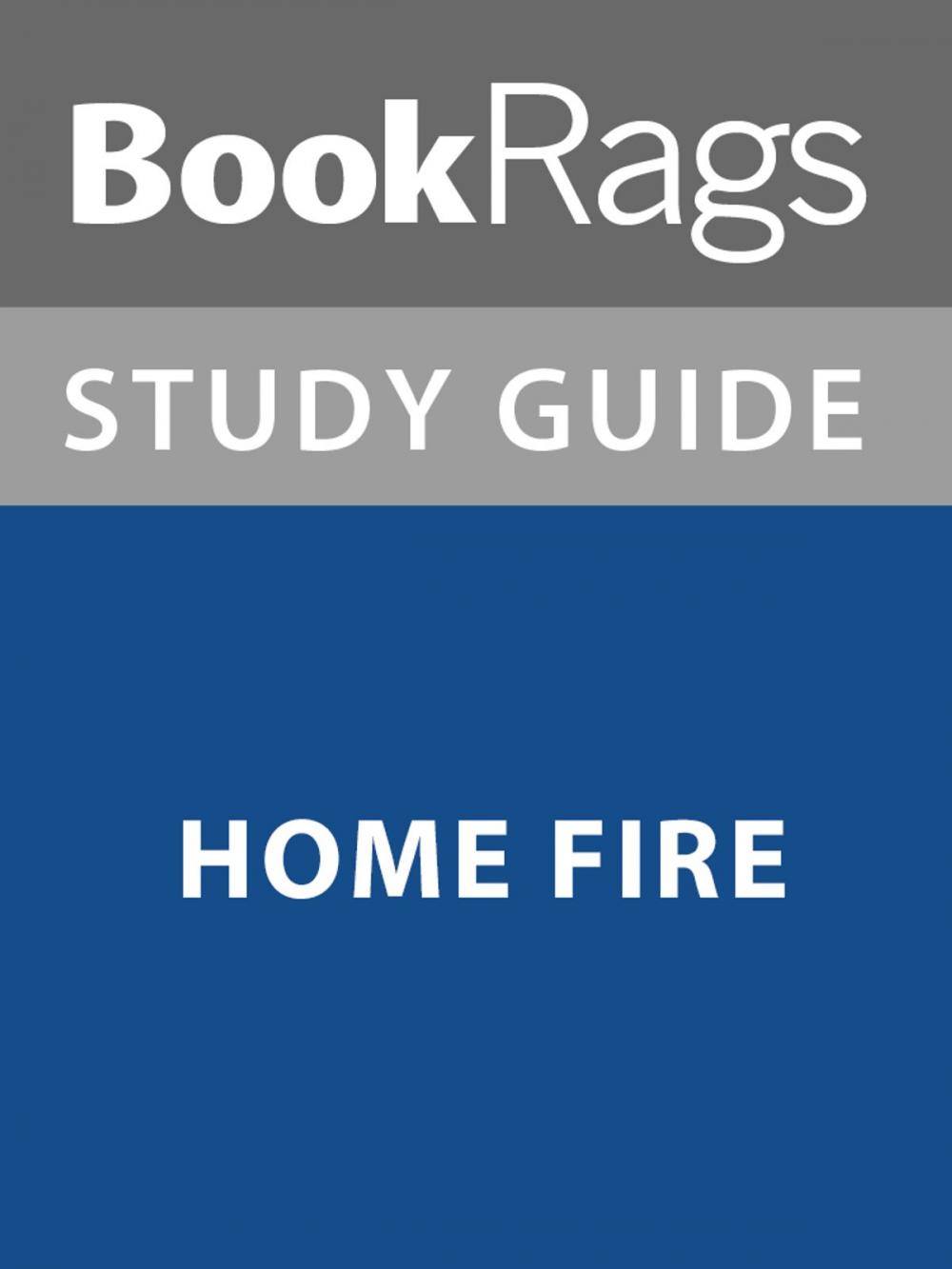 Big bigCover of Summary & Study Guide: Home Fire