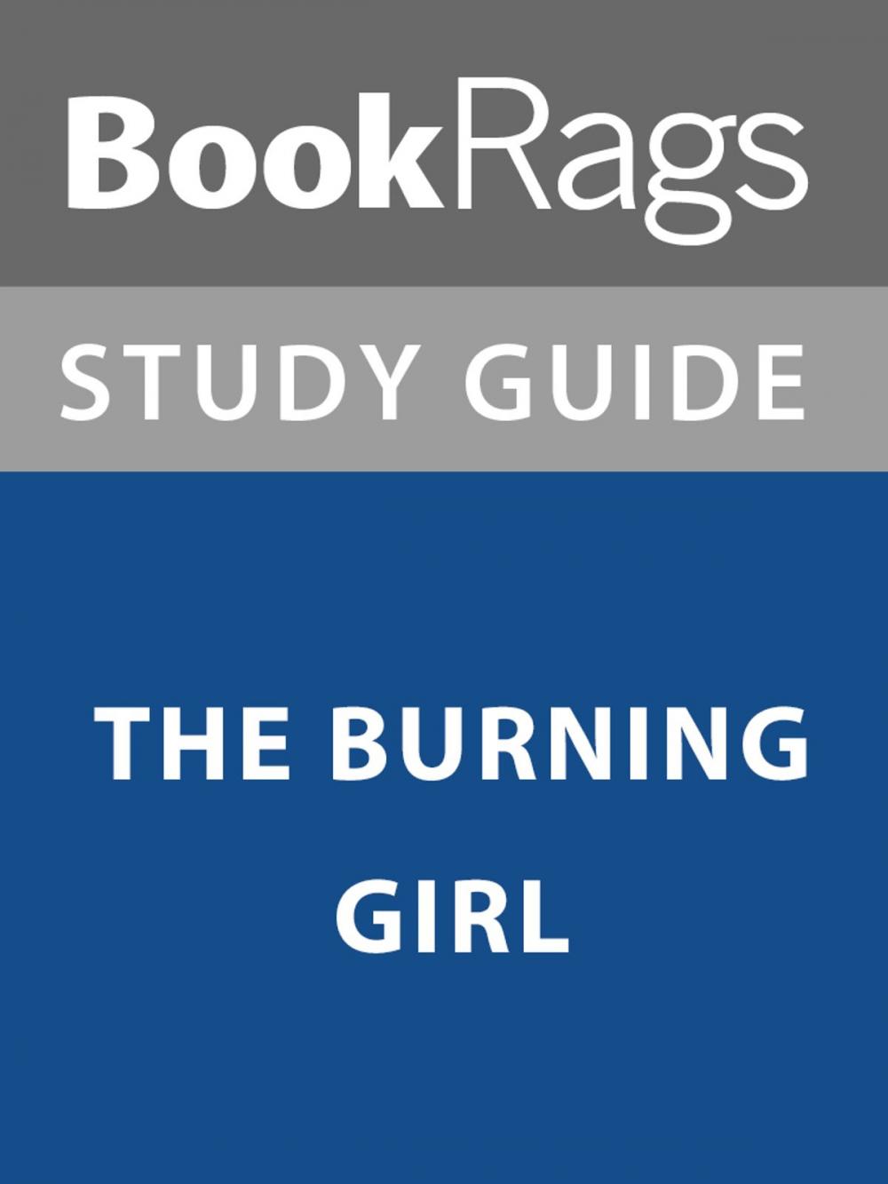 Big bigCover of Summary & Study Guide: The Burning Girl